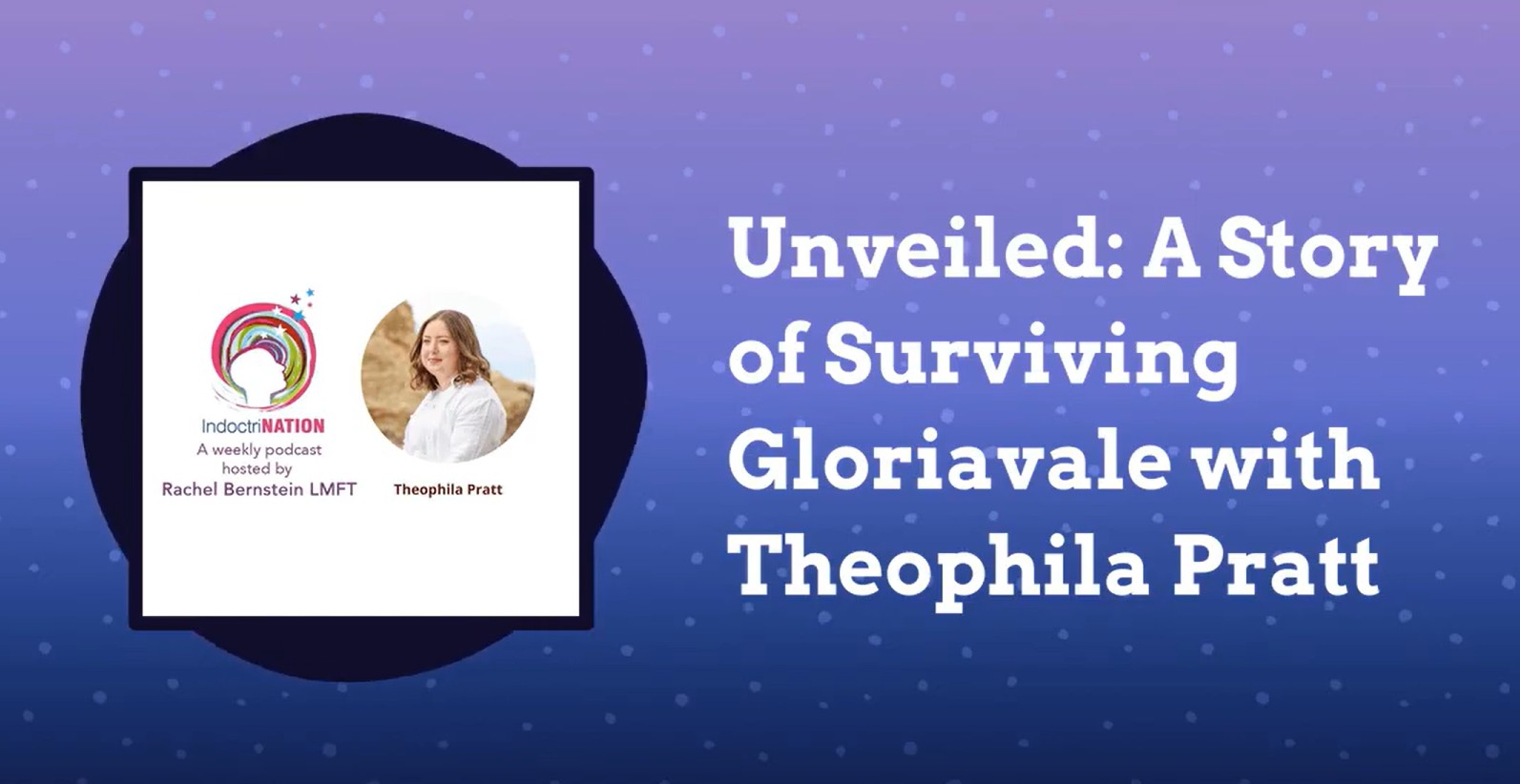 Unveiled: A Story of Surviving Gloriavale with Theophila Pratt