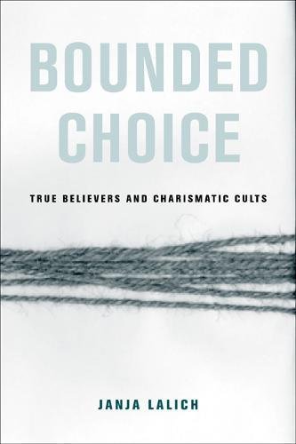 Bounded Choice - True Believers and Charismatic Cults book